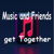 Friends and Music Get Together